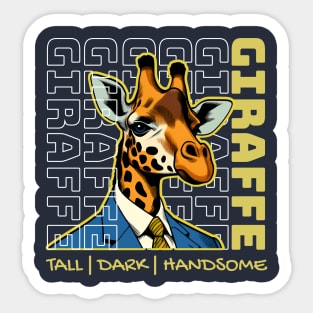 Tall dark and handsome Funny cute giraffe Sticker